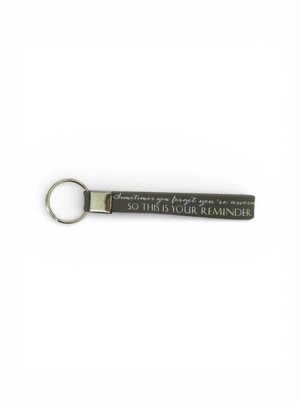 Appreciation keychain - Grey - Sometimes you forget you’re awesome so this is your reminder